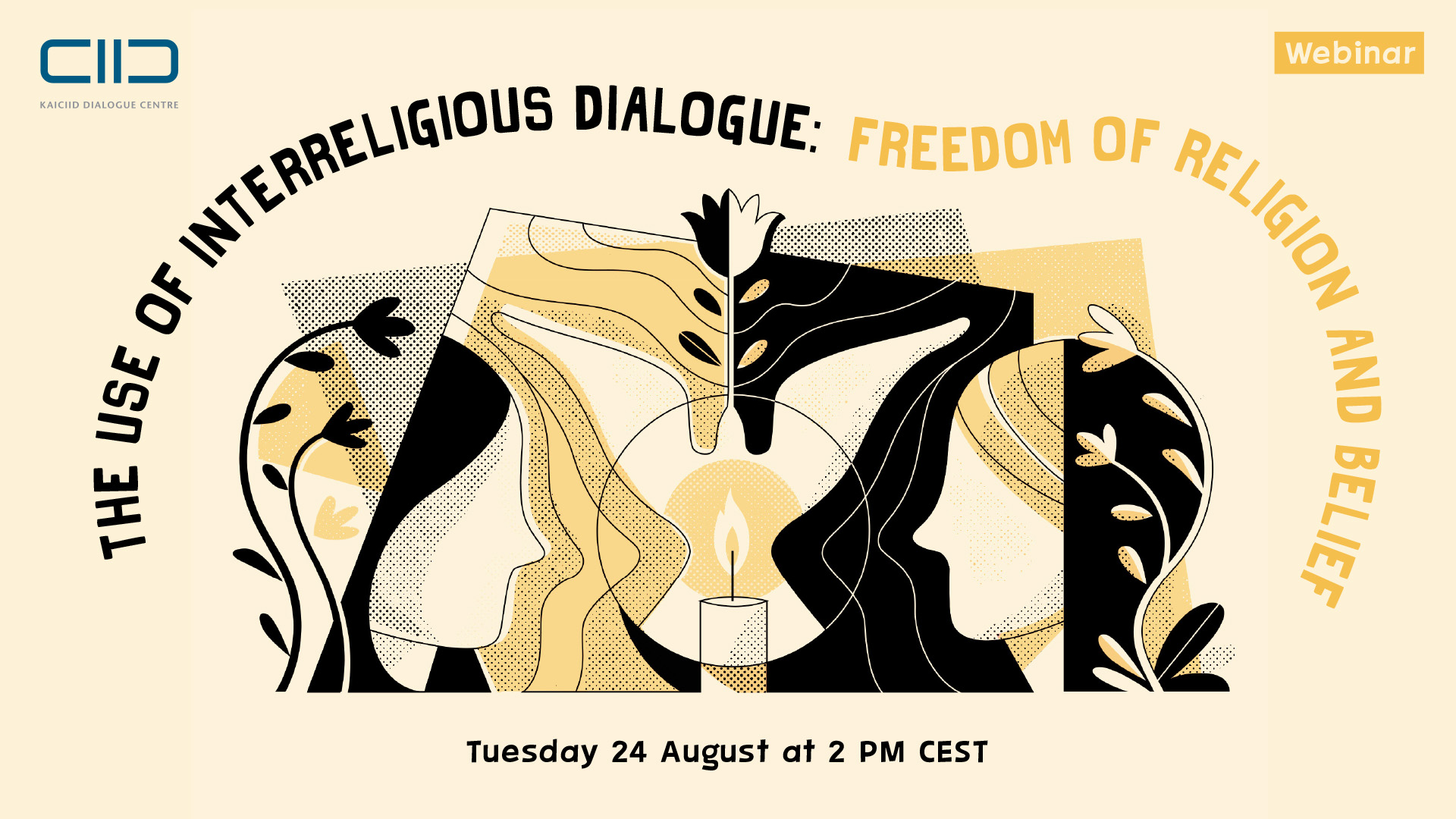 THE USE OF INTERRELIGIOUS DIALOGUE:  FREEDOM OF RELIGION AND BELIEF